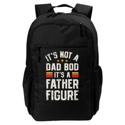 It's Not A Dad Bod It's A Father Figure Funny Father's Day Backpack