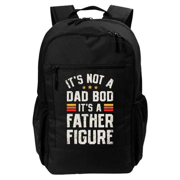 It's Not A Dad Bod It's A Father Figure Funny Father's Day Backpack