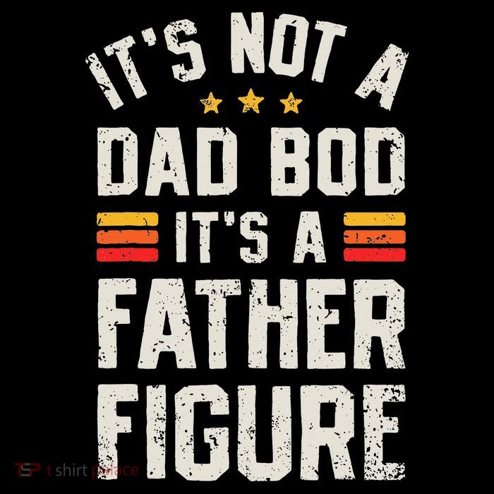 It's Not A Dad Bod It's A Father Figure Funny Father's Day Button