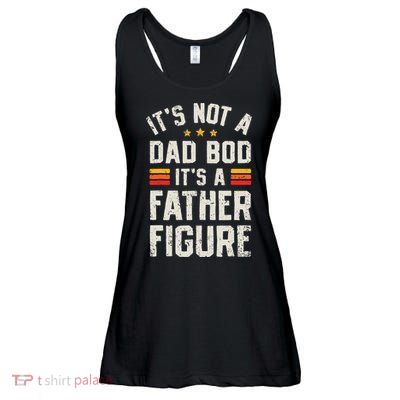 It's Not A Dad Bod It's A Father Figure Funny Father's Day Ladies Essential Flowy Tank