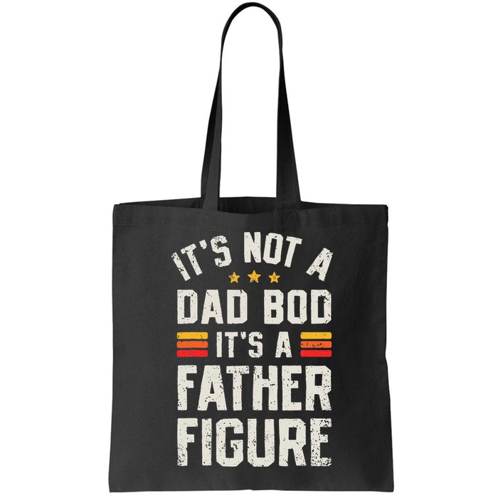 It's Not A Dad Bod It's A Father Figure Funny Father's Day Bag