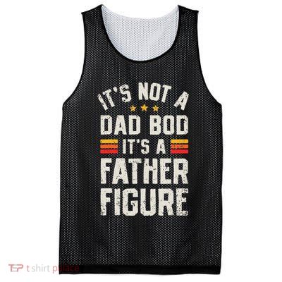 It's Not A Dad Bod It's A Father Figure Funny Father's Day Mesh Reversible Basketball Jersey Tank