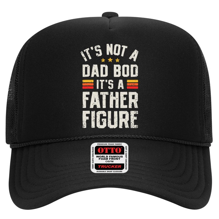 It's Not A Dad Bod It's A Father Figure Funny Father's Day Trucker Hat