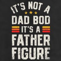 It's Not A Dad Bod It's A Father Figure Funny Father's Day Trucker Hat