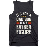 It's Not A Dad Bod It's A Father Figure Funny Father's Day Tank Top