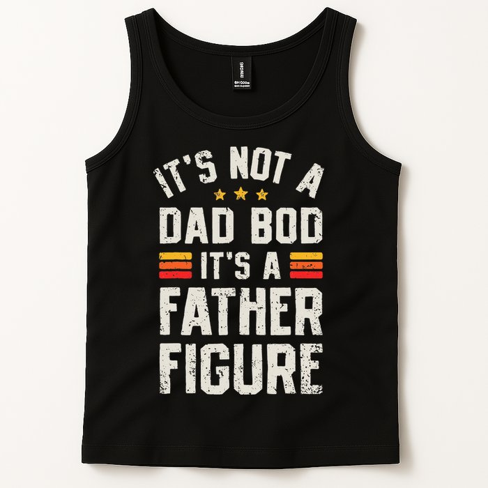 It's Not A Dad Bod It's A Father Figure Funny Father's Day Tank Top