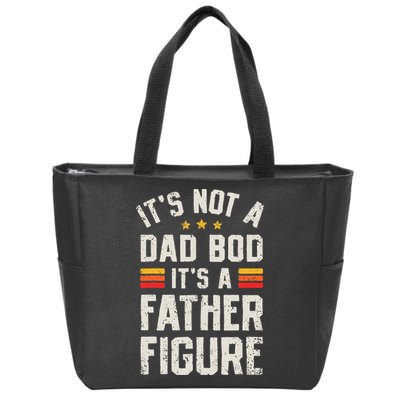 It's Not A Dad Bod It's A Father Figure Funny Father's Day Zip Tote Bag