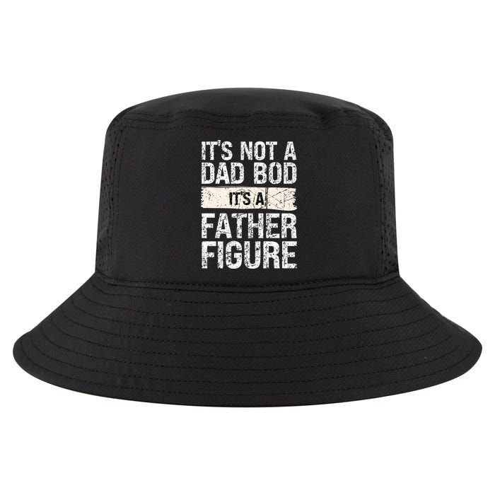It's Not A Dad Bod It's A Father Figure Gift Cool Comfort Performance Bucket Hat