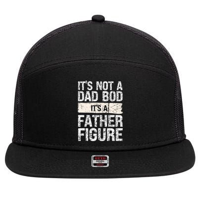 It's Not A Dad Bod It's A Father Figure Gift 7 Panel Mesh Trucker Snapback Hat