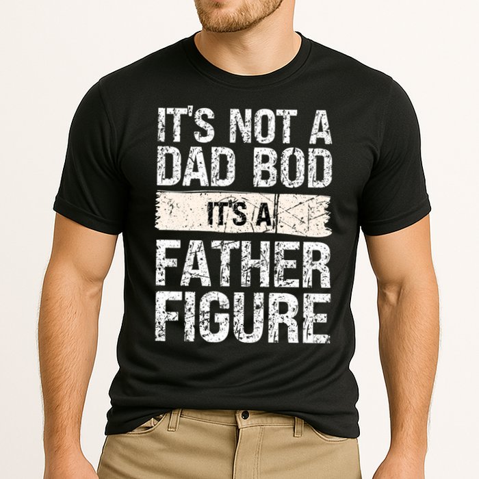 It's Not A Dad Bod It's A Father Figure Gift Cooling Performance Crew T-Shirt