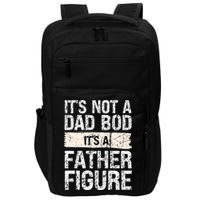 It's Not A Dad Bod It's A Father Figure Gift Impact Tech Backpack