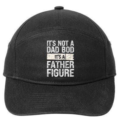 It's Not A Dad Bod It's A Father Figure Gift 7-Panel Snapback Hat
