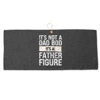 It's Not A Dad Bod It's A Father Figure Gift Large Microfiber Waffle Golf Towel