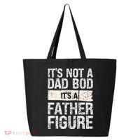 It's Not A Dad Bod It's A Father Figure Gift 25L Jumbo Tote