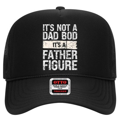 It's Not A Dad Bod It's A Father Figure Gift Trucker Hat