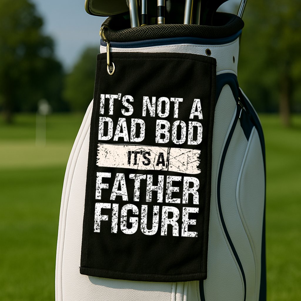 It's Not A Dad Bod It's A Father Figure Gift Golf Towel