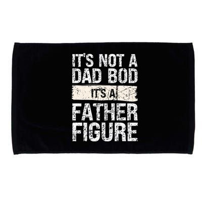 It's Not A Dad Bod It's A Father Figure Gift Microfiber Hand Towel