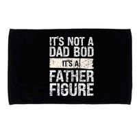 It's Not A Dad Bod It's A Father Figure Gift Microfiber Hand Towel