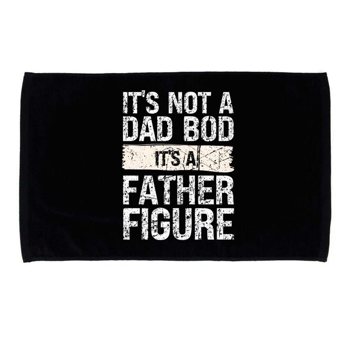 It's Not A Dad Bod It's A Father Figure Gift Microfiber Hand Towel