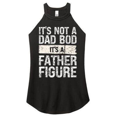 It's Not A Dad Bod It's A Father Figure Gift Women's Perfect Tri Rocker Tank