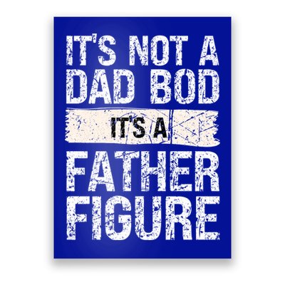 It's Not A Dad Bod It's A Father Figure Gift Poster