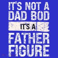 It's Not A Dad Bod It's A Father Figure Gift Poster