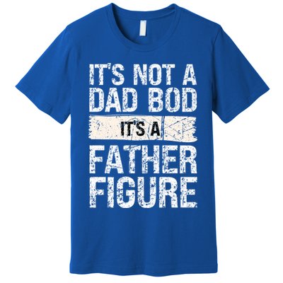 It's Not A Dad Bod It's A Father Figure Gift Premium T-Shirt