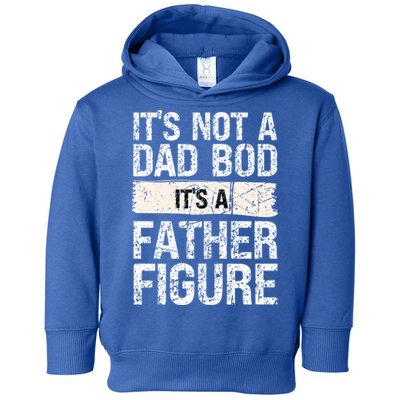 It's Not A Dad Bod It's A Father Figure Gift Toddler Hoodie