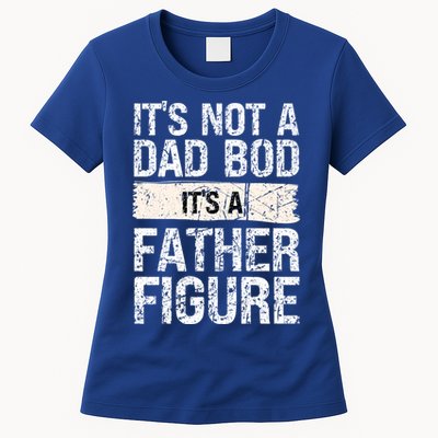 It's Not A Dad Bod It's A Father Figure Gift Womens T-Shirt