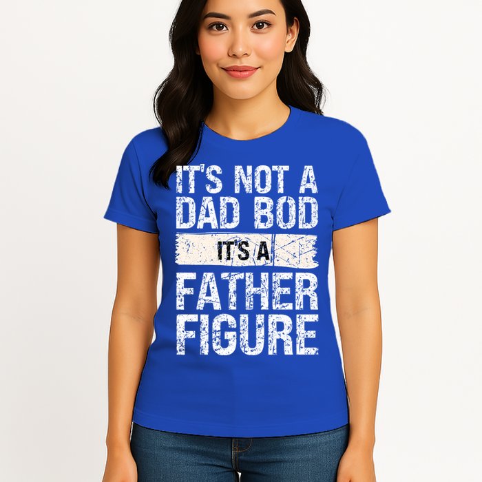 It's Not A Dad Bod It's A Father Figure Gift Womens T-Shirt