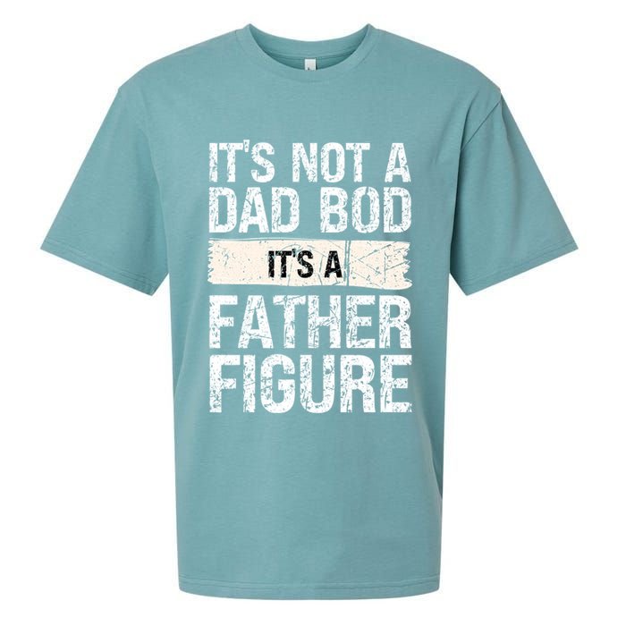 It's Not A Dad Bod It's A Father Figure Gift Sueded Cloud Jersey T-Shirt