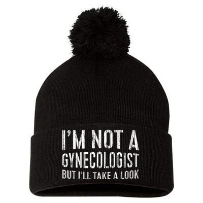 IM Not A Gynecologist But ILl Take A Look Pom Pom 12in Knit Beanie