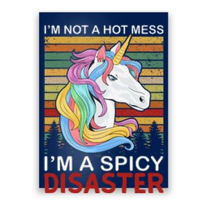 IM Not A Hot Mess IM A Spicy Disaster Poster