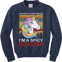 IM Not A Hot Mess IM A Spicy Disaster Kids Sweatshirt