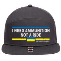 I Need Ammunition Not A Ride Ukraine President Zelensky 7 Panel Mesh Trucker Snapback Hat