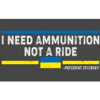 I Need Ammunition Not A Ride Ukraine President Zelensky Bumper Sticker