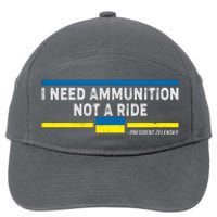 I Need Ammunition Not A Ride Ukraine President Zelensky 7-Panel Snapback Hat