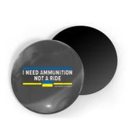 I Need Ammunition Not A Ride Ukraine President Zelensky Magnet