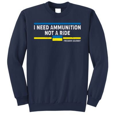 I Need Ammunition Not A Ride Ukraine President Zelensky Sweatshirt