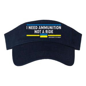 I Need Ammunition Not A Ride Ukraine President Zelensky Valucap Bio-Washed Visor