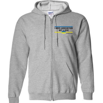 I Need Ammunition Not A Ride Ukraine President Zelensky Full Zip Hoodie