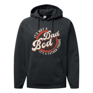 Its Not A Dad Bod Its A Father Figure Tee Funny Dad Joke Performance Fleece Hoodie