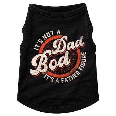 Its Not A Dad Bod Its A Father Figure Tee Funny Dad Joke Doggie Tank
