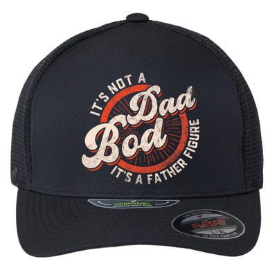 Its Not A Dad Bod Its A Father Figure Tee Funny Dad Joke Flexfit Unipanel Trucker Cap