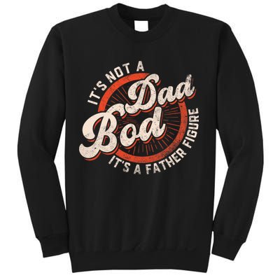 Its Not A Dad Bod Its A Father Figure Tee Funny Dad Joke Sweatshirt