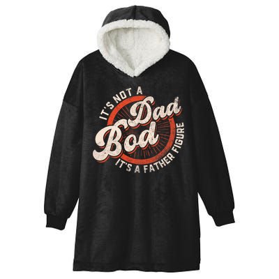 Its Not A Dad Bod Its A Father Figure Tee Funny Dad Joke Hooded Wearable Blanket