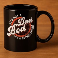 Its Not A Dad Bod Its A Father Figure Tee Funny Dad Joke 11oz C Handle Ceramic Mug