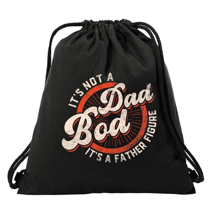Its Not A Dad Bod Its A Father Figure Tee Funny Dad Joke Drawstring Bag