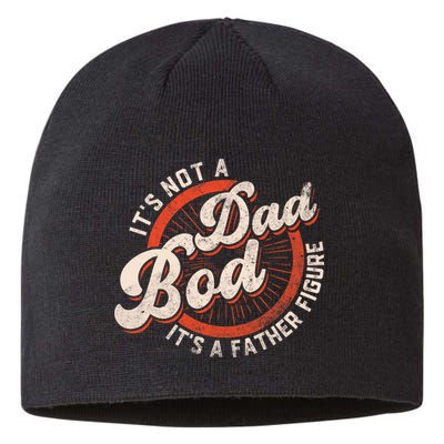 Its Not A Dad Bod Its A Father Figure Tee Funny Dad Joke Sustainable Beanie