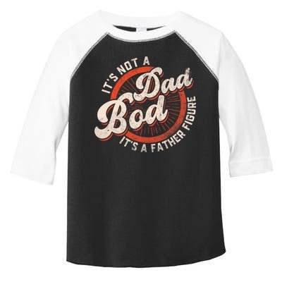 Its Not A Dad Bod Its A Father Figure Tee Funny Dad Joke Toddler Fine Jersey T-Shirt